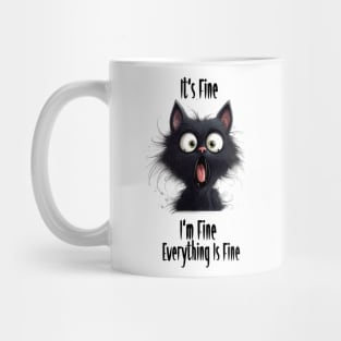 Funny Black Cat It's Fine I'm Fine Everything Is Fine Mug